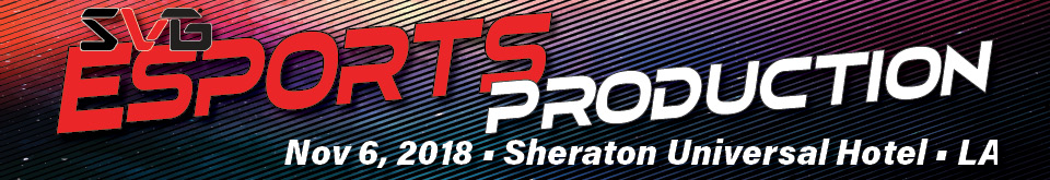 2018 Esports Production Forum